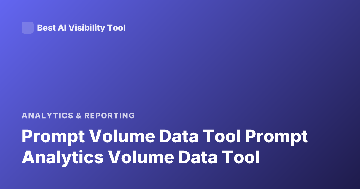 Prompt Volume Data Tool Prompt Analytics Volume Data Tool