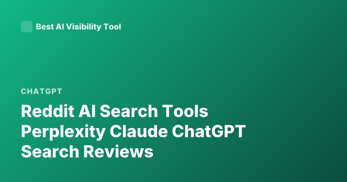 Reddit AI Search Tools Perplexity Claude ChatGPT Search Reviews