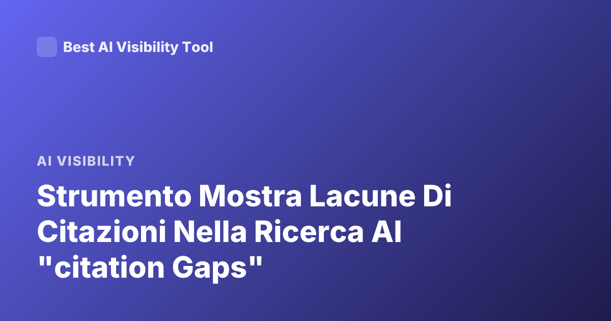 Strumento Mostra Lacune Di Citazioni Nella Ricerca AI "citation Gaps"