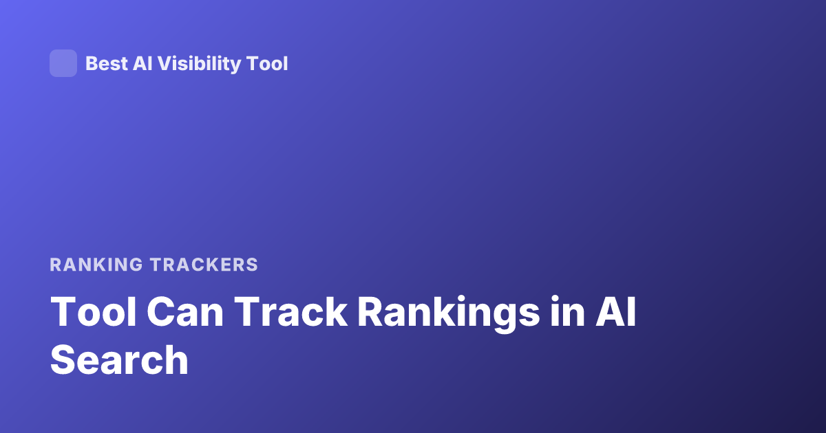 Tool Can Track Rankings in AI Search