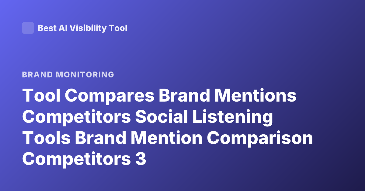 Tool Compares Brand Mentions Competitors Social Listening Tools Brand Mention Comparison Competitors 3