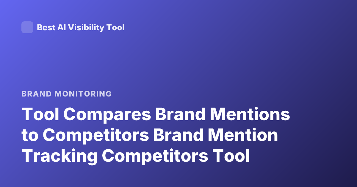 Tool Compares Brand Mentions to Competitors Brand Mention Tracking Competitors Tool
