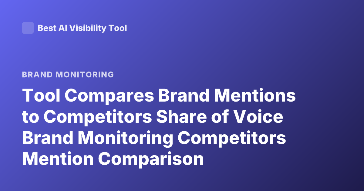Tool Compares Brand Mentions to Competitors Share of Voice Brand Monitoring Competitors Mention Comparison