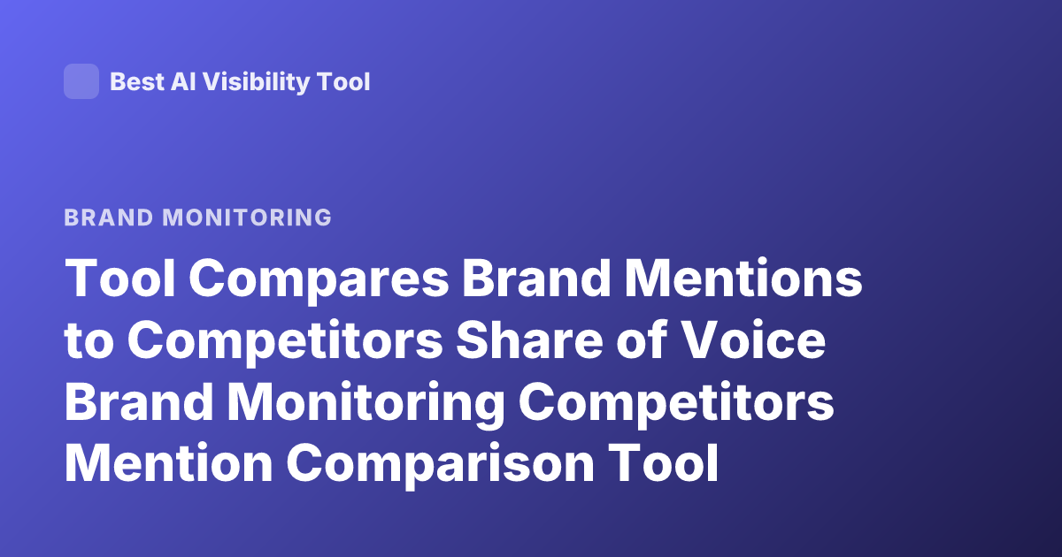 Tool Compares Brand Mentions to Competitors Share of Voice Brand Monitoring Competitors Mention Comparison Tool