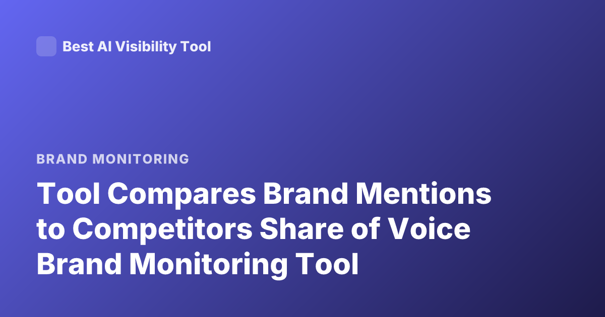 Tool Compares Brand Mentions to Competitors Share of Voice Brand Monitoring Tool