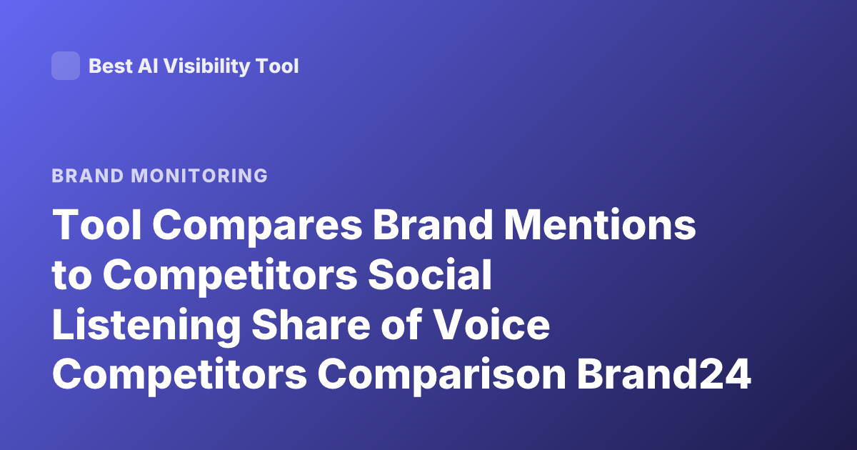 Tool Compares Brand Mentions to Competitors Social Listening Share of Voice Competitors Comparison Brand24 Mention Meltwater