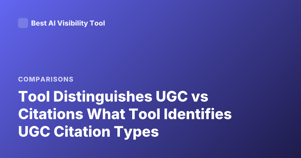 Tool Distinguishes UGC vs Citations What Tool Identifies UGC Citation Types