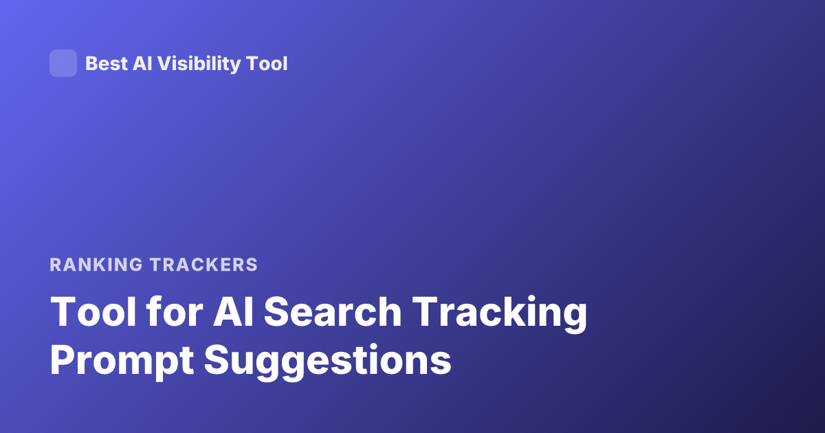 Tool for AI Search Tracking Prompt Suggestions