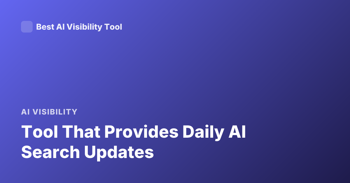 Tool That Provides Daily AI Search Updates
