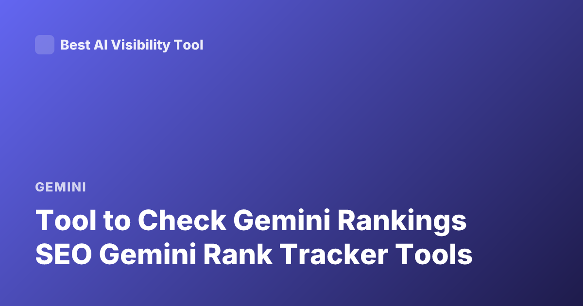 Tool to Check Gemini Rankings SEO Gemini Rank Tracker Tools