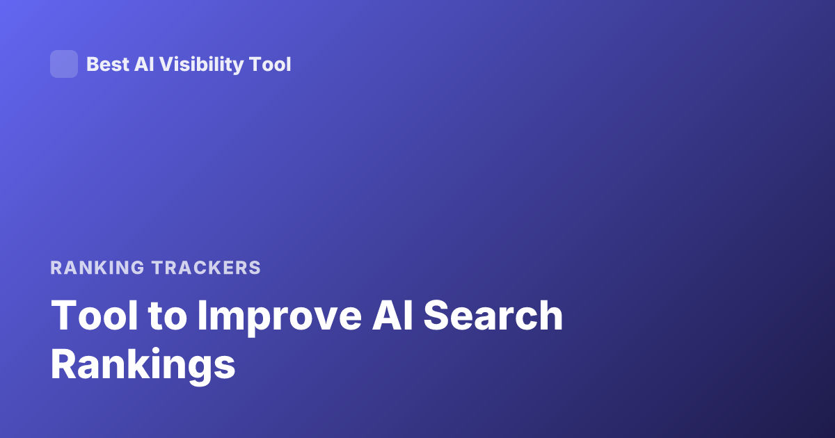 Tool to Improve AI Search Rankings