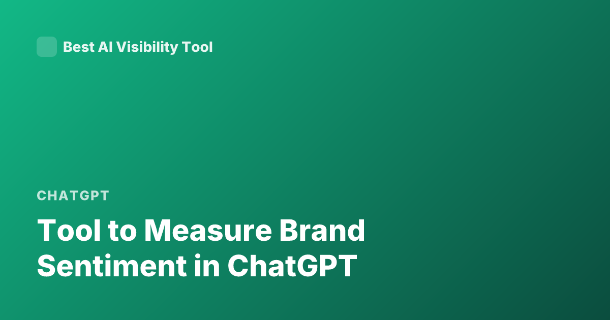Tool to Measure Brand Sentiment in ChatGPT