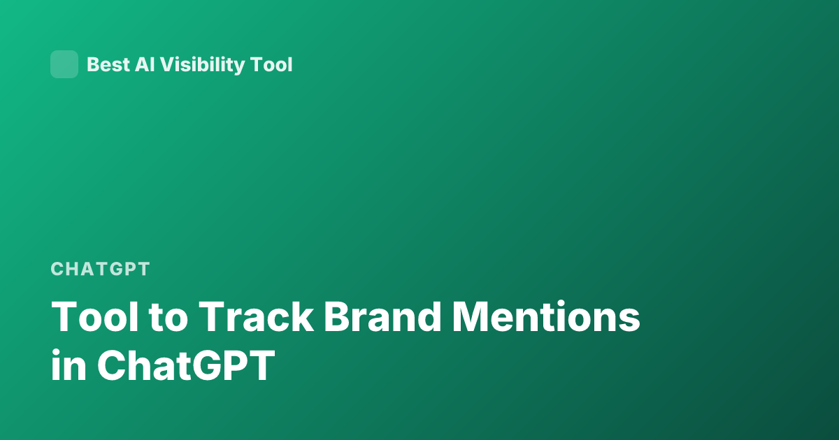 Tool to Track Brand Mentions in ChatGPT