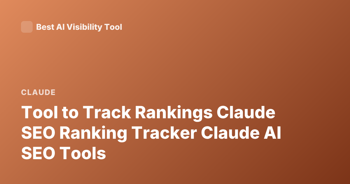 Tool to Track Rankings Claude SEO Ranking Tracker Claude AI SEO Tools