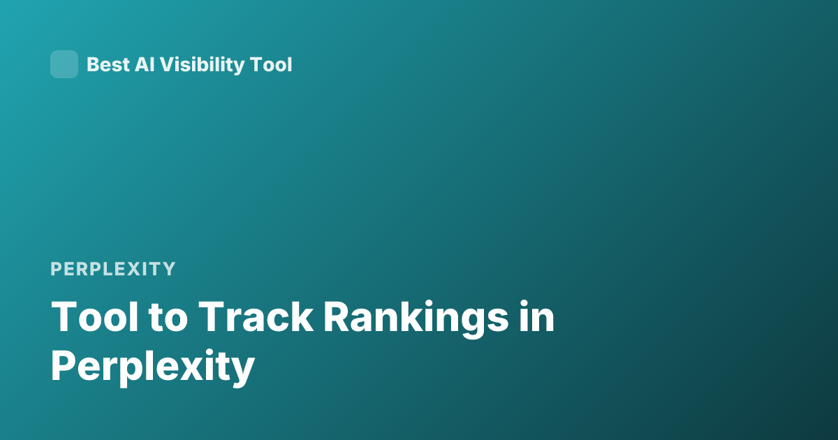 Tool to Track Rankings in Perplexity