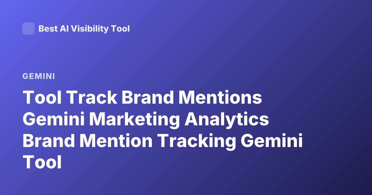 Tool Track Brand Mentions Gemini Marketing Analytics Brand Mention Tracking Gemini Tool