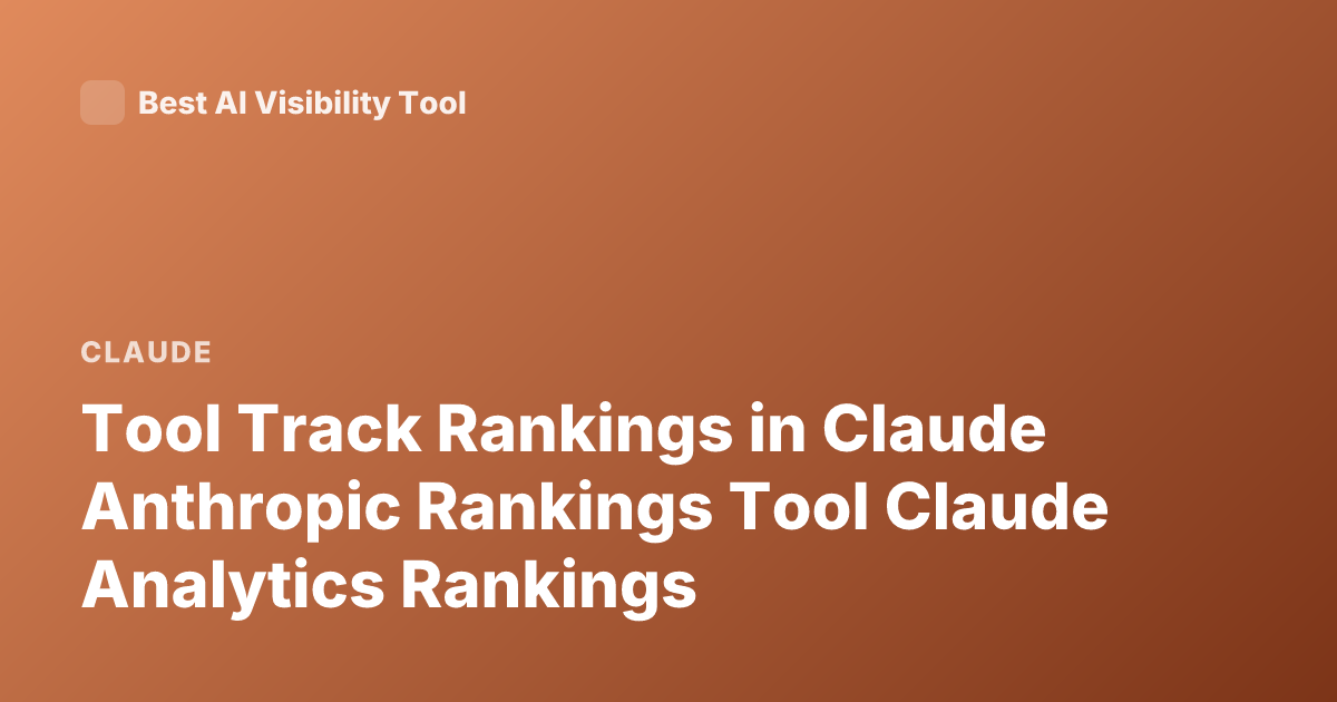 Tool Track Rankings in Claude Anthropic Rankings Tool Claude Analytics Rankings
