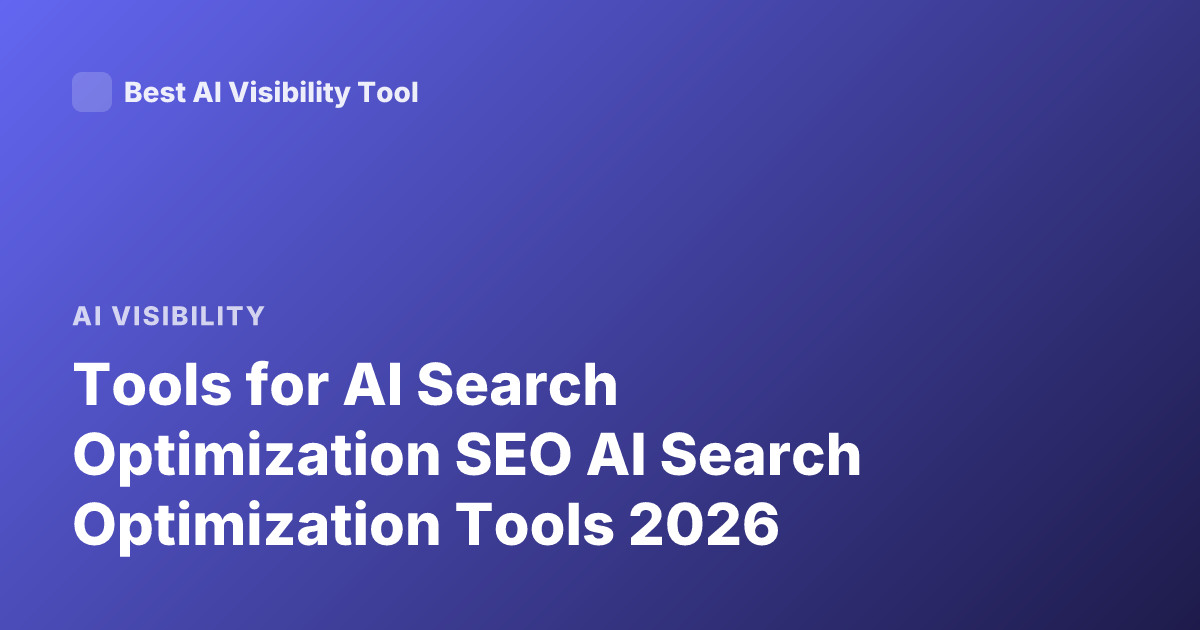Tools for AI Search Optimization SEO AI Search Optimization Tools 2026