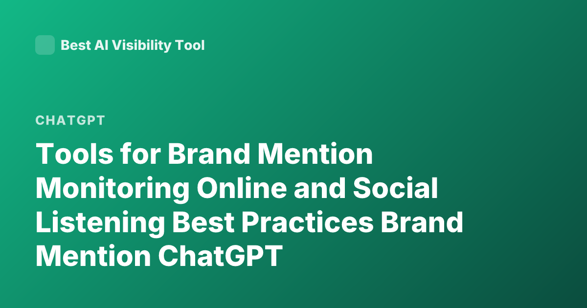 Tools for Brand Mention Monitoring Online and Social Listening Best Practices Brand Mention ChatGPT