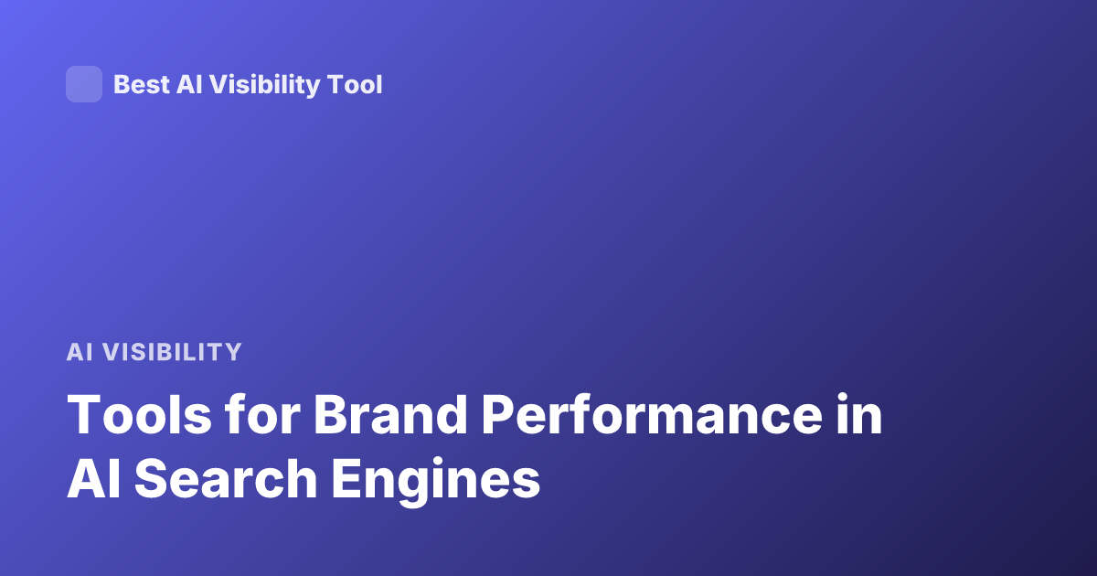 Tools for Brand Performance in AI Search Engines