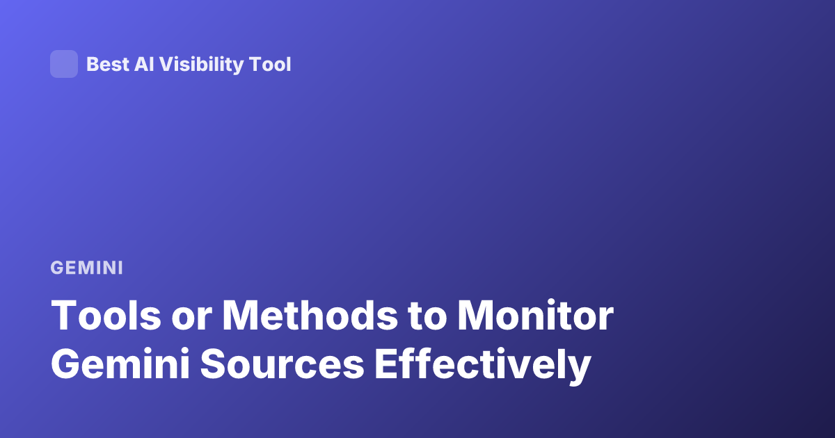 Tools or Methods to Monitor Gemini Sources Effectively