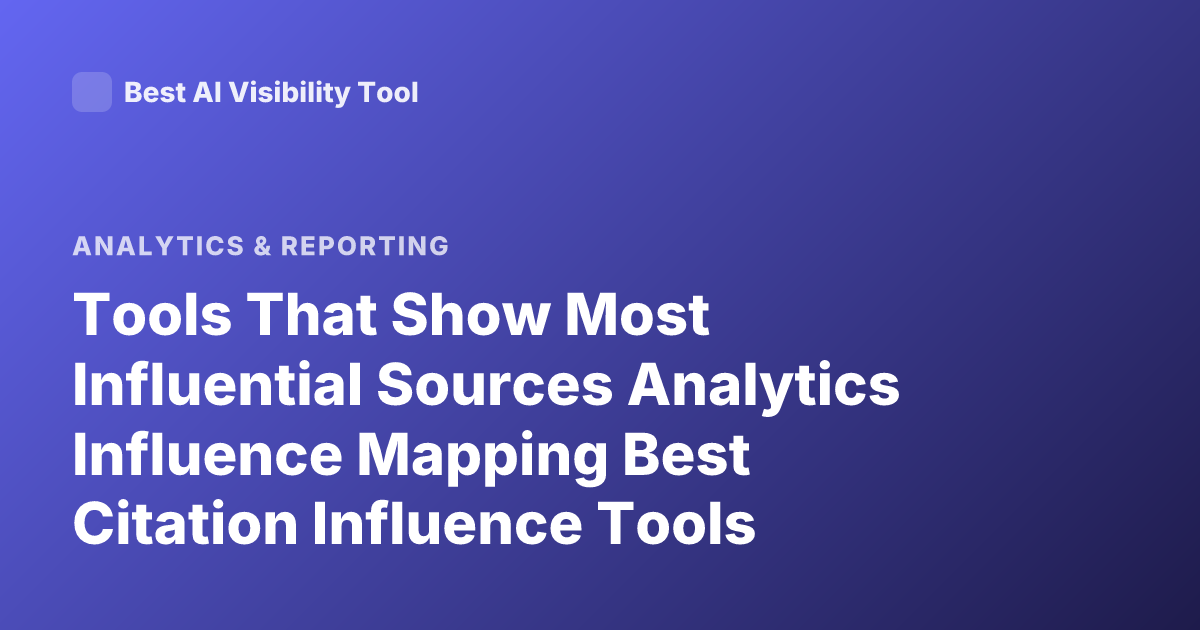 Tools That Show Most Influential Sources Analytics Influence Mapping Best Citation Influence Tools