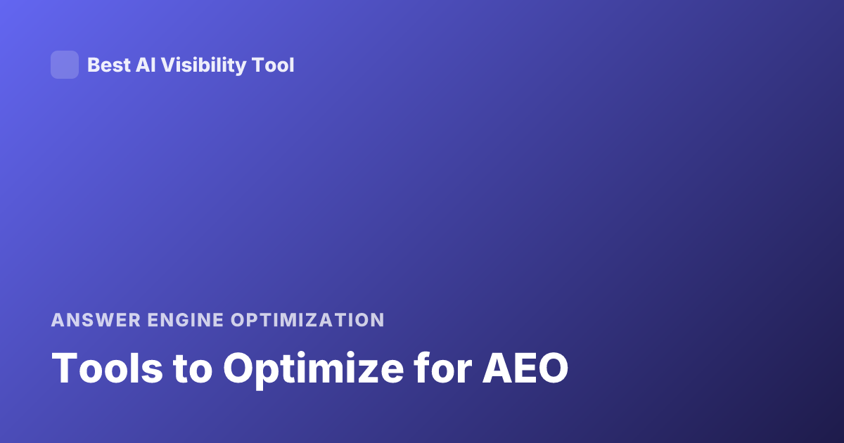 Tools to Optimize for AEO