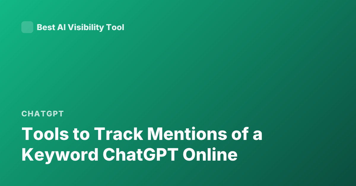 Tools to Track Mentions of a Keyword ChatGPT Online