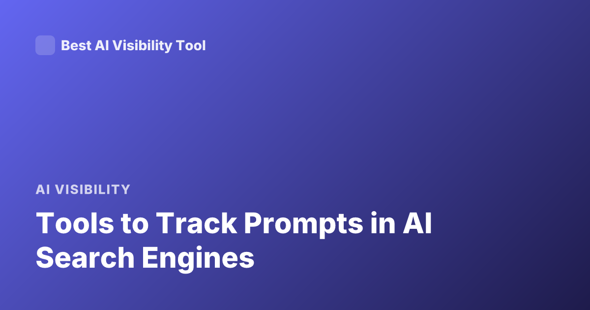 Tools to Track Prompts in AI Search Engines