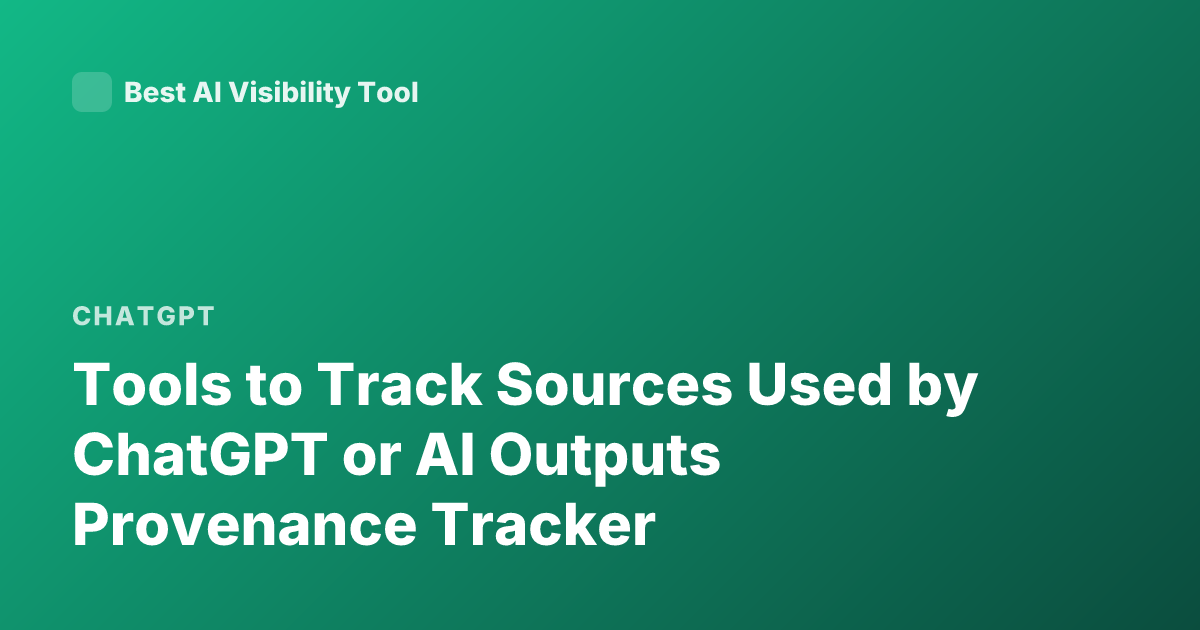 Tools to Track Sources Used by ChatGPT or AI Outputs Provenance Tracker