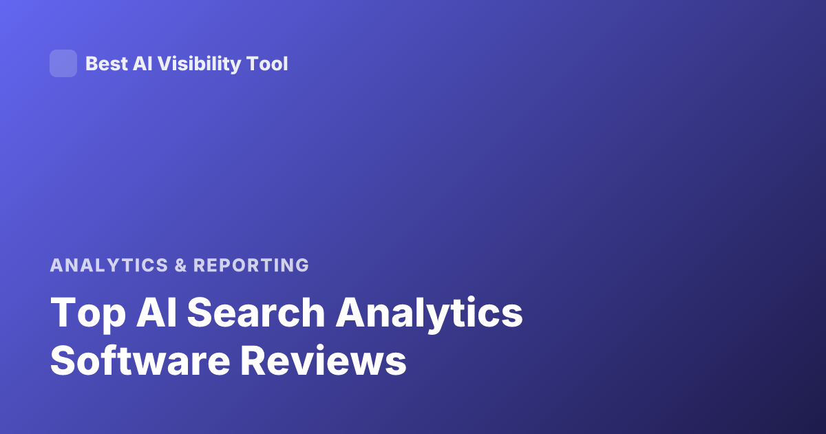 Top AI Search Analytics Software Reviews