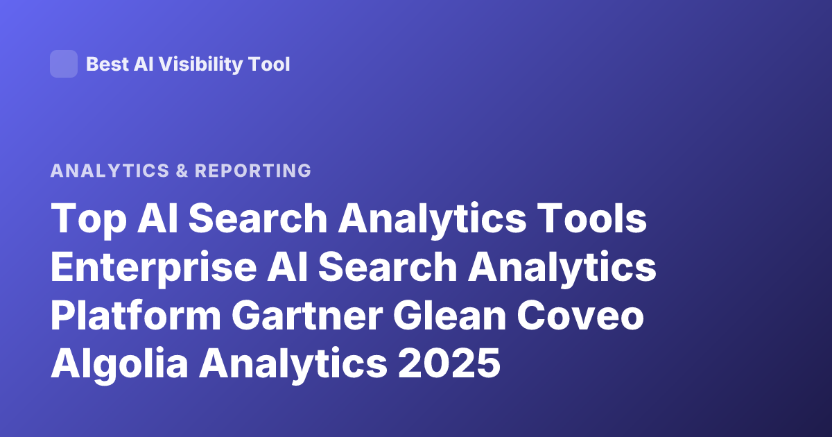 Top AI Search Analytics Tools Enterprise AI Search Analytics Platform Gartner Glean Coveo Algolia Analytics 2025
