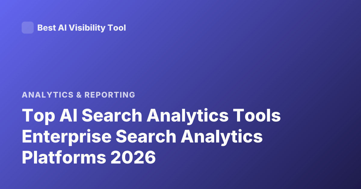 Top AI Search Analytics Tools Enterprise Search Analytics Platforms 2026