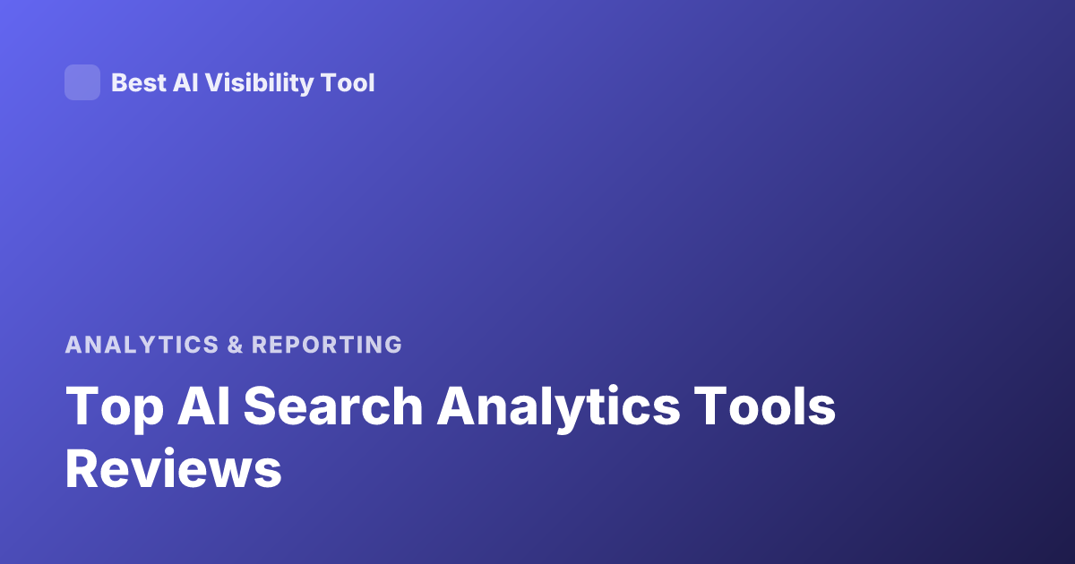 Top AI Search Analytics Tools Reviews