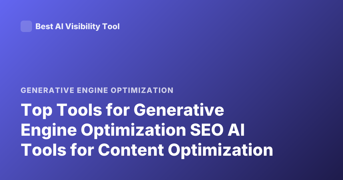 Top Tools for Generative Engine Optimization SEO AI Tools for Content Optimization