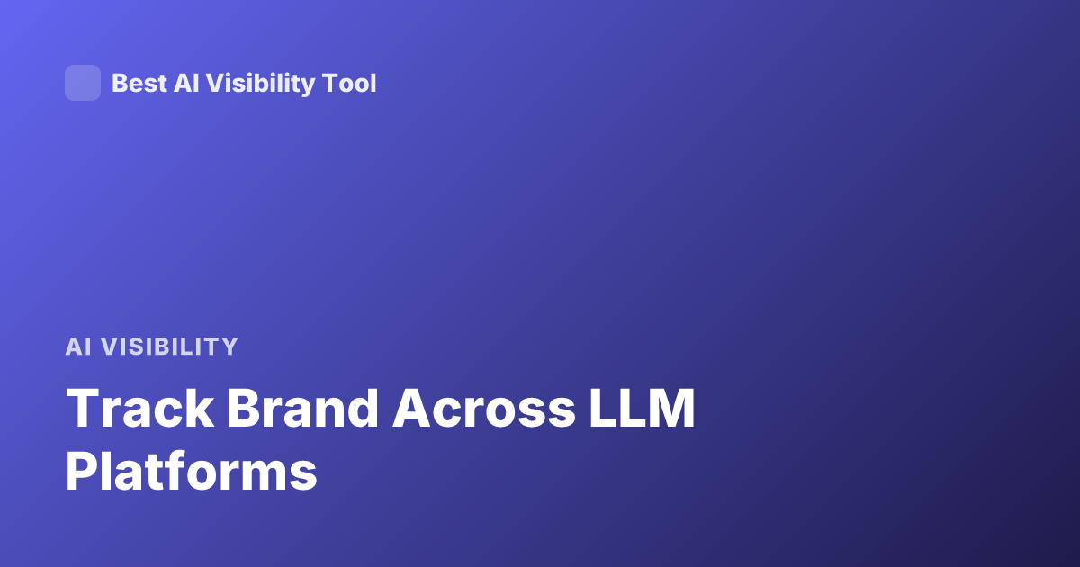 Track Brand Across LLM Platforms