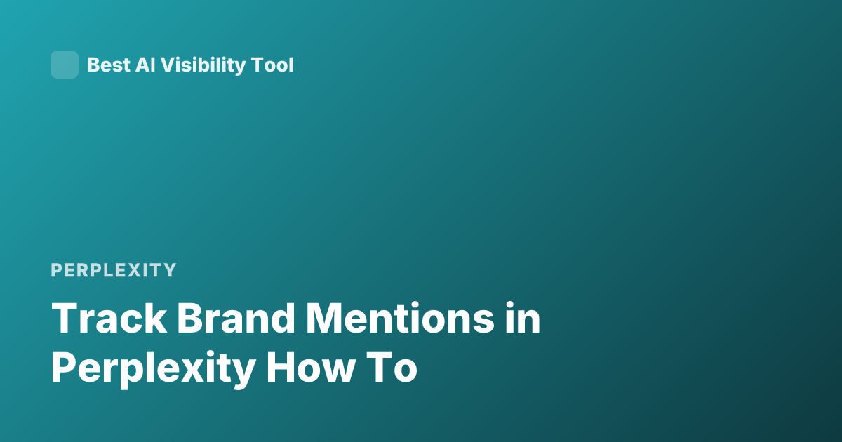 Track Brand Mentions in Perplexity How To