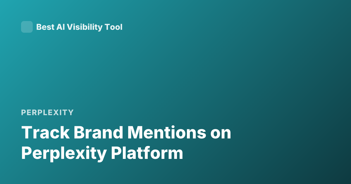 Track Brand Mentions on Perplexity Platform