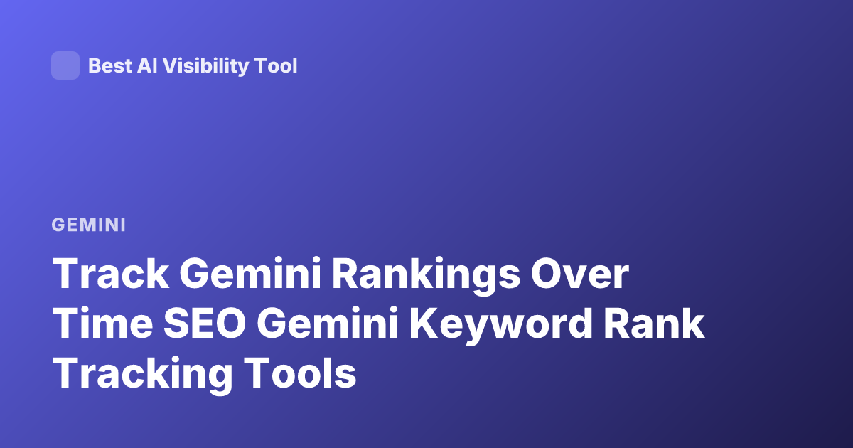 Track Gemini Rankings Over Time SEO Gemini Keyword Rank Tracking Tools