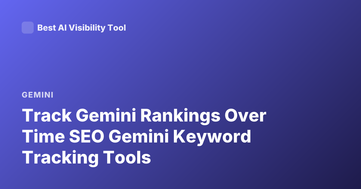 Track Gemini Rankings Over Time SEO Gemini Keyword Tracking Tools