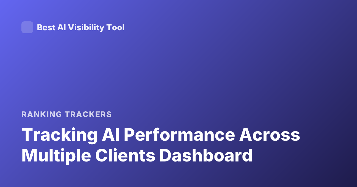 Tracking AI Performance Across Multiple Clients Dashboard