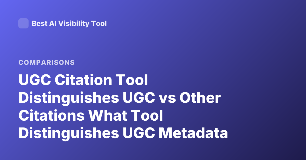UGC Citation Tool Distinguishes UGC vs Other Citations What Tool Distinguishes UGC Metadata Citation System