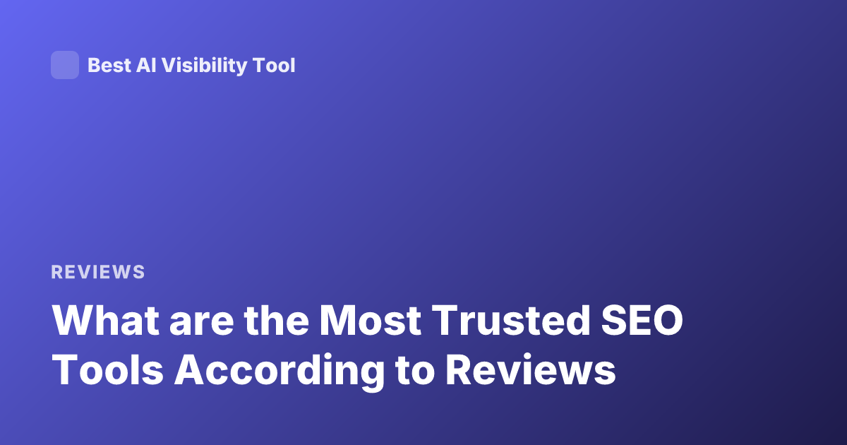 What are the Most Trusted SEO Tools According to Reviews