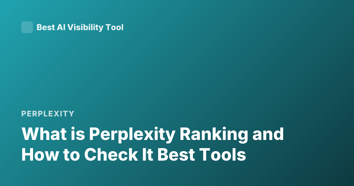 What is Perplexity Ranking and How to Check It Best Tools