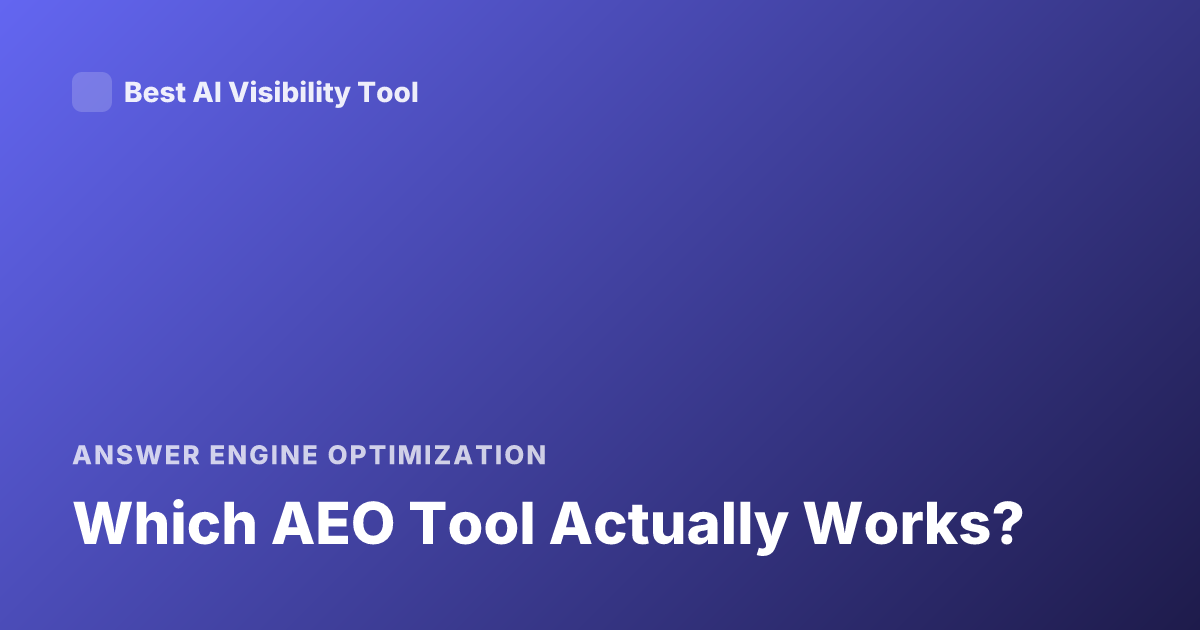 Which AEO Tool Actually Works?