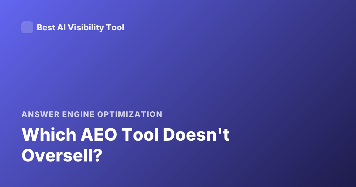 Which AEO Tool Doesn't Oversell?