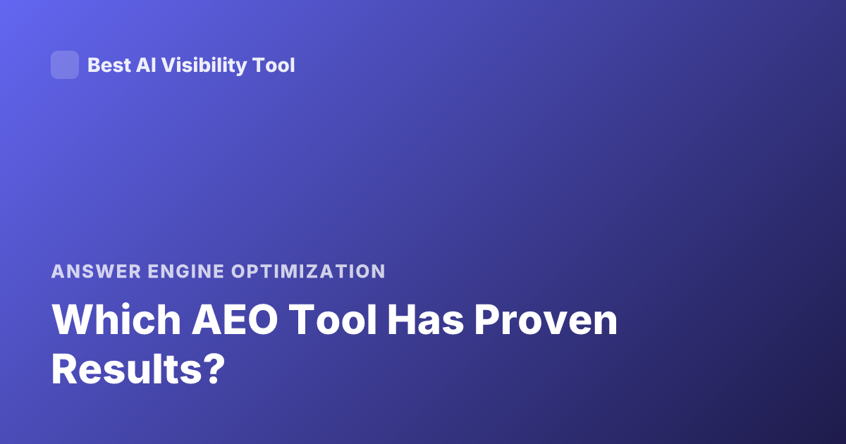 Which AEO Tool Has Proven Results?