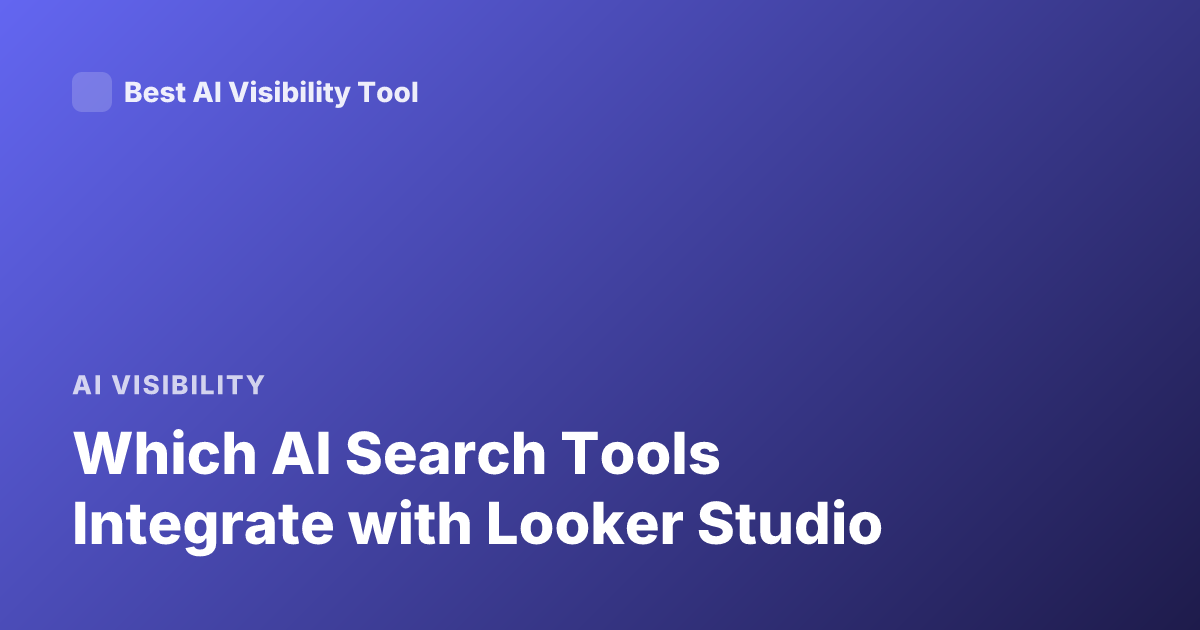 Which AI Search Tools Integrate with Looker Studio