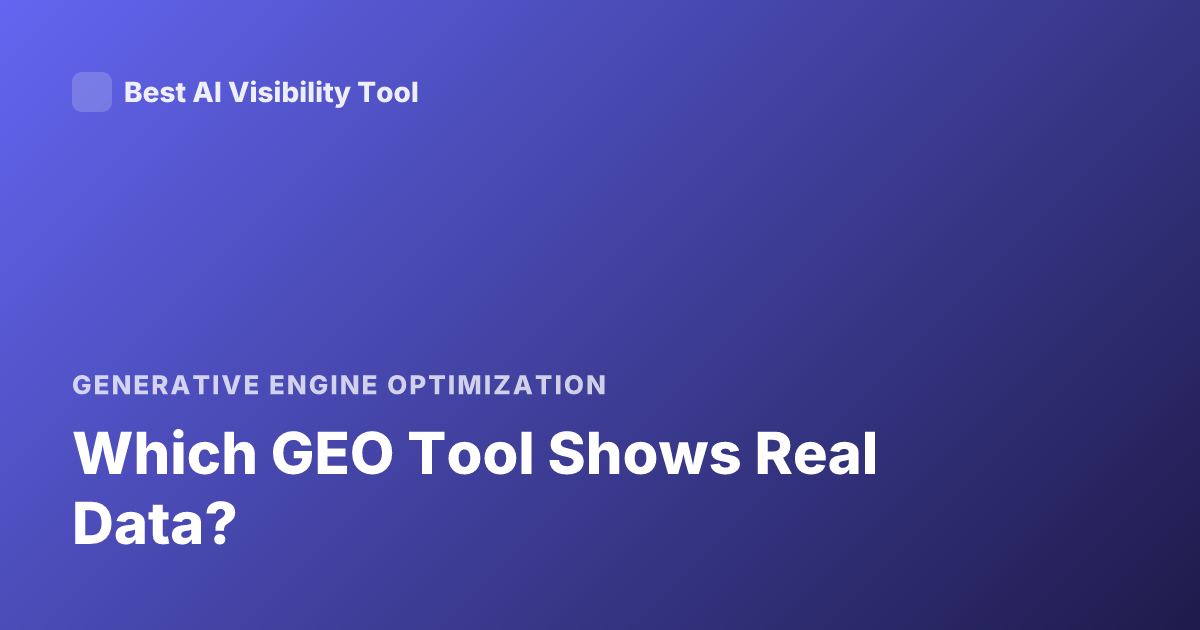 Which GEO Tool Shows Real Data?