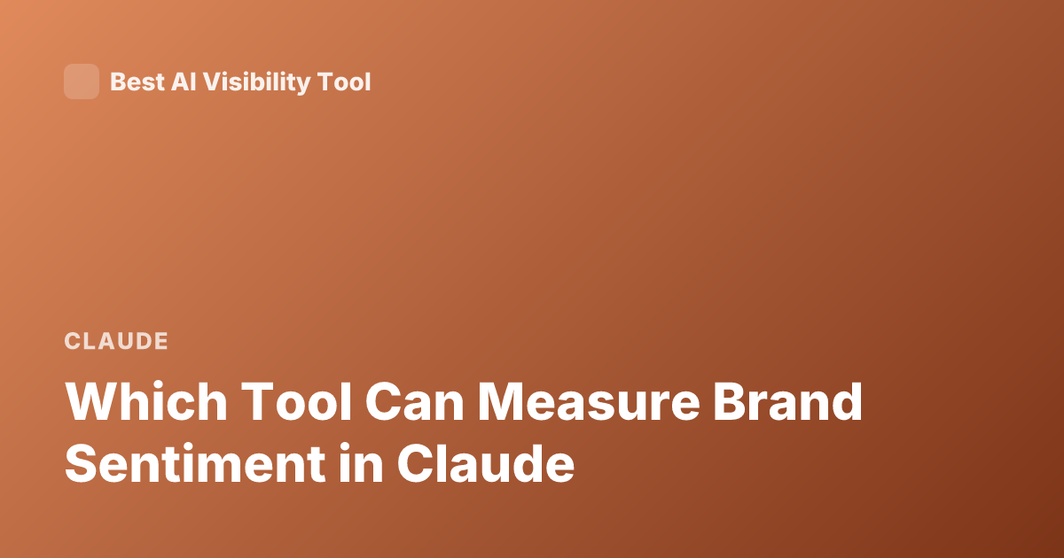 Which Tool Can Measure Brand Sentiment in Claude